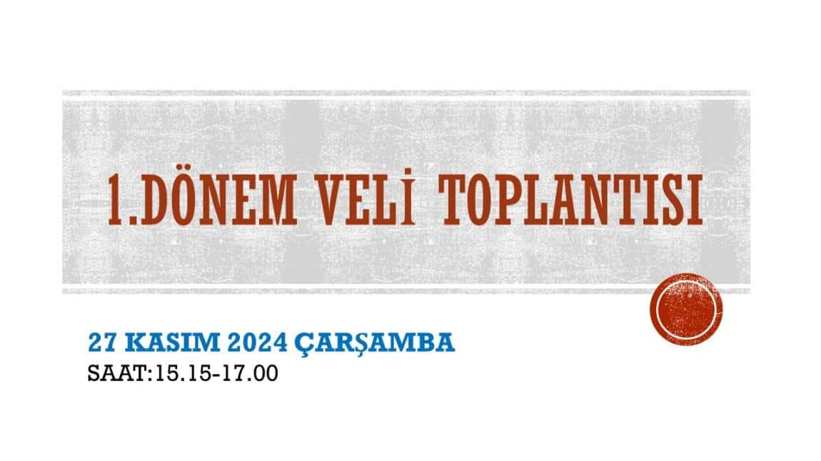 1.DÖNEM VELİ TOPLANTISI